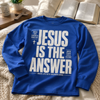Jesus Is The Answer Unisex T-shirt, Women's T-shirt, Unisex Long Sleeve, Sweatshirt, Hoodie, Zip Hoodie