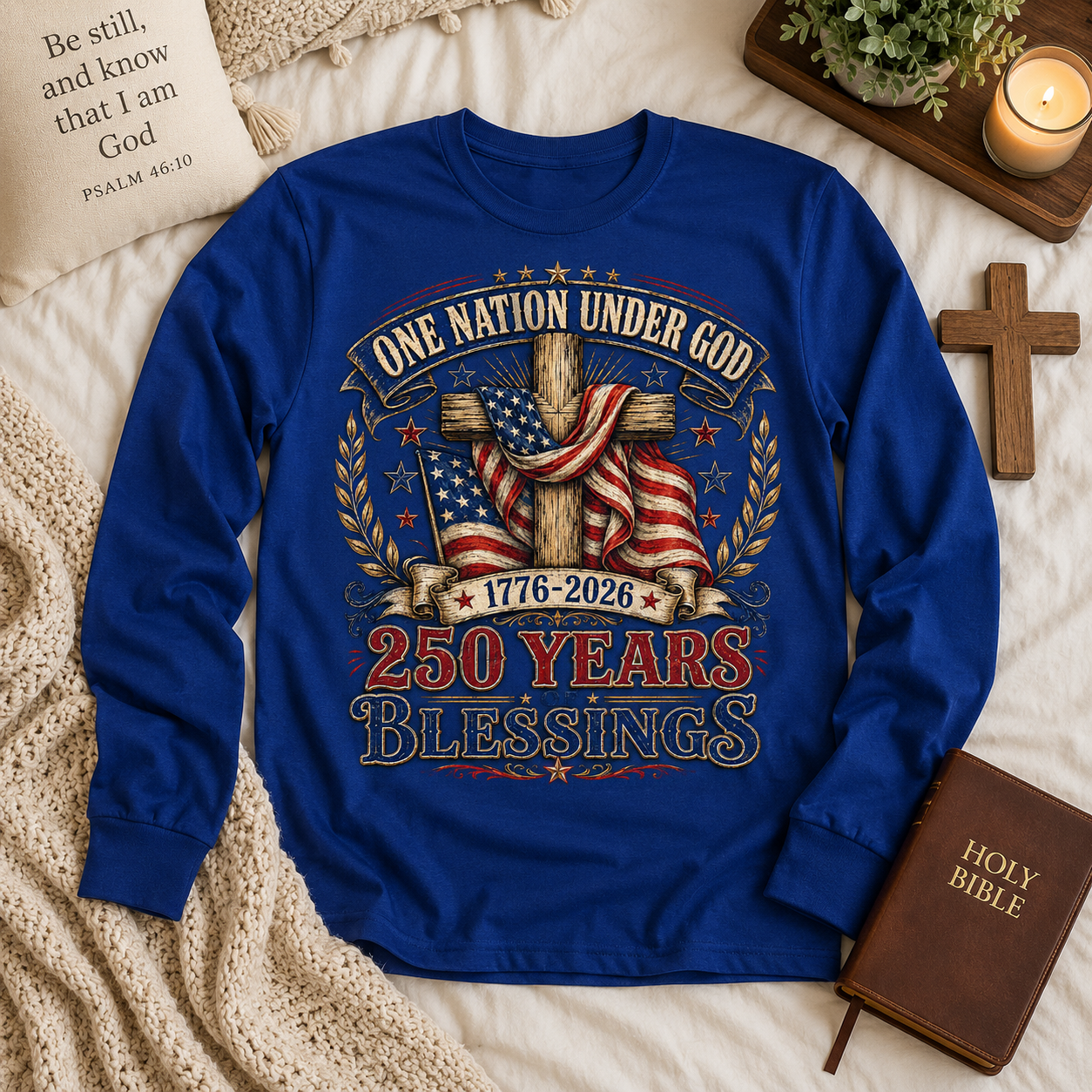 One Nation Under God 250 Years Blessings Unisex T-shirt, Women's T-shirt, Unisex Long Sleeve, Sweatshirt, Hoodie, Zip Hoodie