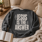 Jesus Is The Answer Unisex T-shirt, Women's T-shirt, Unisex Long Sleeve, Sweatshirt, Hoodie, Zip Hoodie