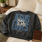 Jesus Loves You & Me Unisex T-shirt, Women's T-shirt, Unisex Long Sleeve, Sweatshirt, Hoodie, Zip Hoodie