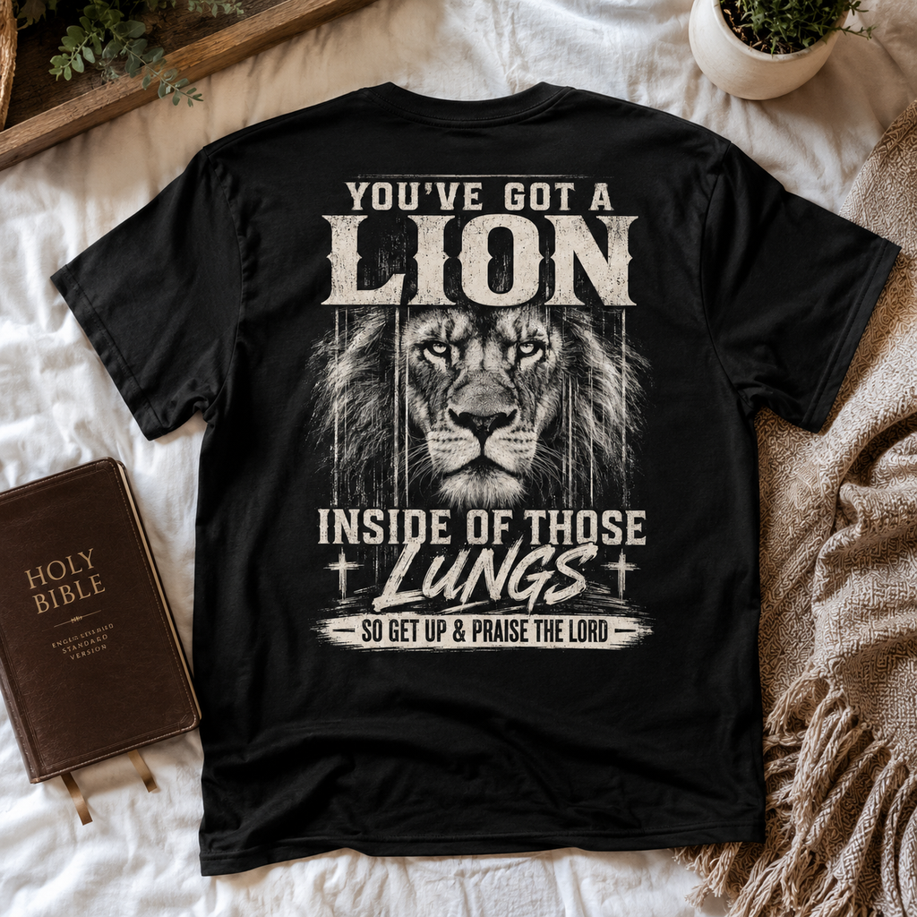 You've Got A Lion Unisex T-shirt, Women's T-shirt, Unisex Long Sleeve, Sweatshirt, Hoodie, Zip Hoodie