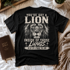 You've Got A Lion Unisex T-shirt, Women's T-shirt, Unisex Long Sleeve, Sweatshirt, Hoodie, Zip Hoodie