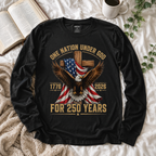 One Nation Under God for 250 Years Unisex T-shirt, Women's T-shirt, Unisex Long Sleeve, Sweatshirt, Hoodie, Zip Hoodie