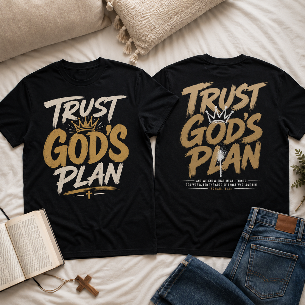 Trust God's Plan 2 sided Unisex T-shirt, Women's T-shirt, Unisex Long Sleeve, Sweatshirt, Hoodie, Zip Hoodie