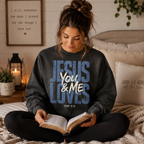 Jesus Loves You & Me Unisex T-shirt, Women's T-shirt, Unisex Long Sleeve, Sweatshirt, Hoodie, Zip Hoodie