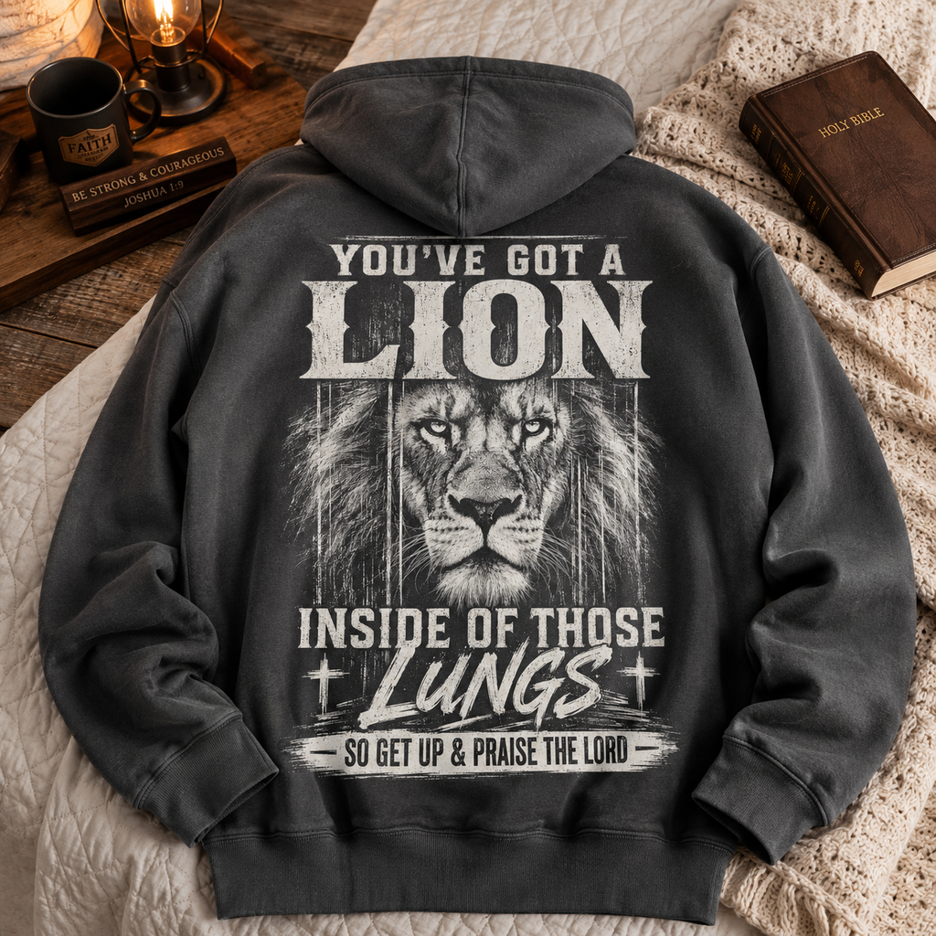 You've Got A Lion Unisex T-shirt, Women's T-shirt, Unisex Long Sleeve, Sweatshirt, Hoodie, Zip Hoodie