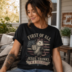 Jesus Thinks I’m A Delight Shirt, Cute Christian Opossum T-Shirt, First Of All Jesus Tee, Funny Faith Gift for Women