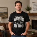 Armor of God Shirt, Ephesians 6:11 Christian T-Shirt, Put On The Whole Armor of God Tee, Faith Bible Verse Gift for Men