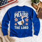 Off To Praise The Lord Shirt, Women's T-shirt, Unisex Long Sleeve, Sweatshirt, Hoodie, Zip Hoodie