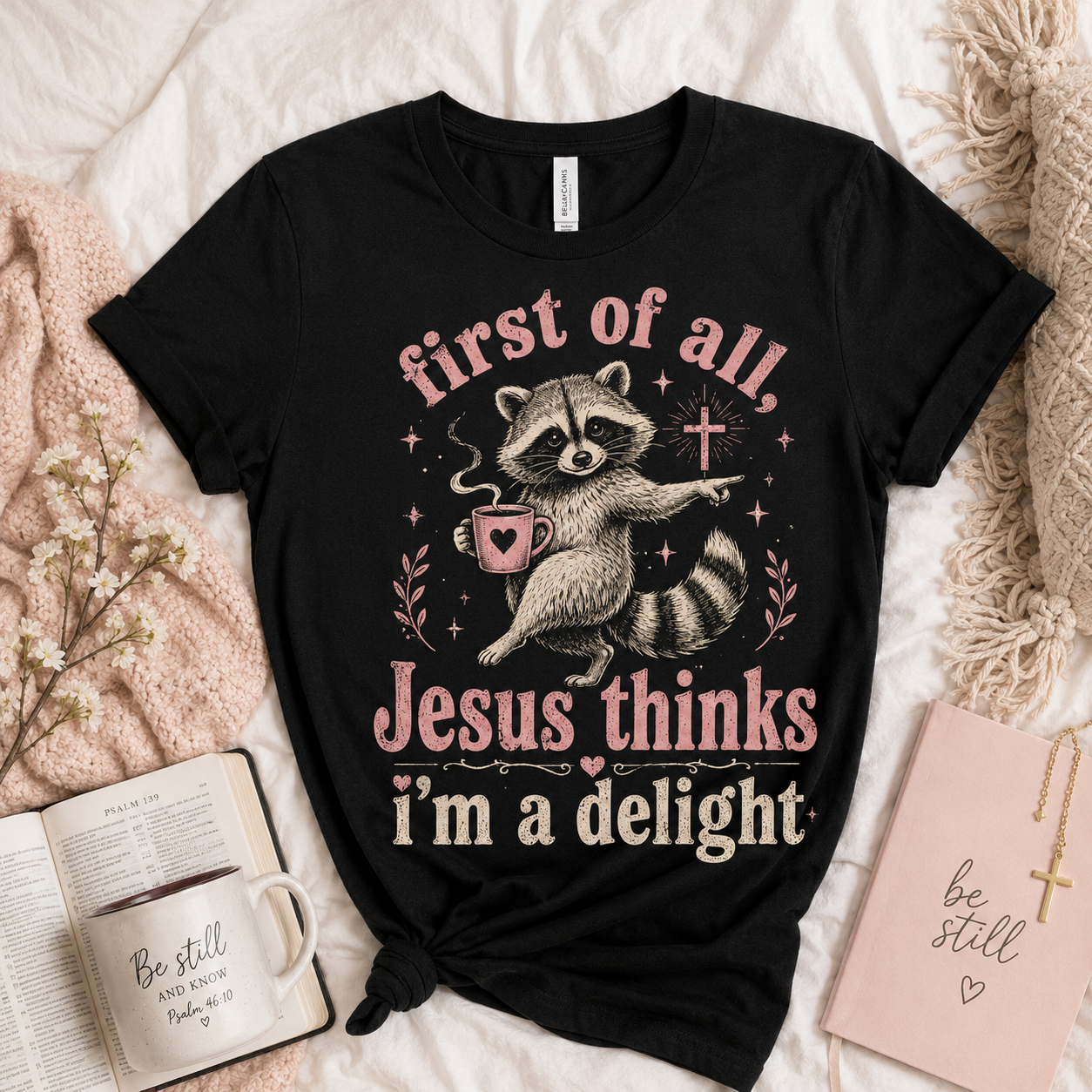 Jesus Thinks I’m A Delight Shirt, Cute Christian Raccoon T-Shirt, First Of All Jesus Tee, Funny Faith Gift for Women