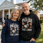 Off To Praise The Lord Shirt, Women's T-shirt, Unisex Long Sleeve, Sweatshirt, Hoodie, Zip Hoodie