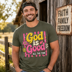 God Is Good All The Time Faith Tee Shirt, Women's T-shirt, Unisex Long Sleeve, Sweatshirt, Hoodie, Zip Hoodie