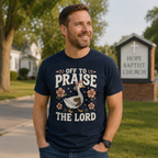 Off To Praise The Lord Shirt, Women's T-shirt, Unisex Long Sleeve, Sweatshirt, Hoodie, Zip Hoodie