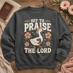 Off To Praise The Lord Shirt, Women's T-shirt, Unisex Long Sleeve, Sweatshirt, Hoodie, Zip Hoodie