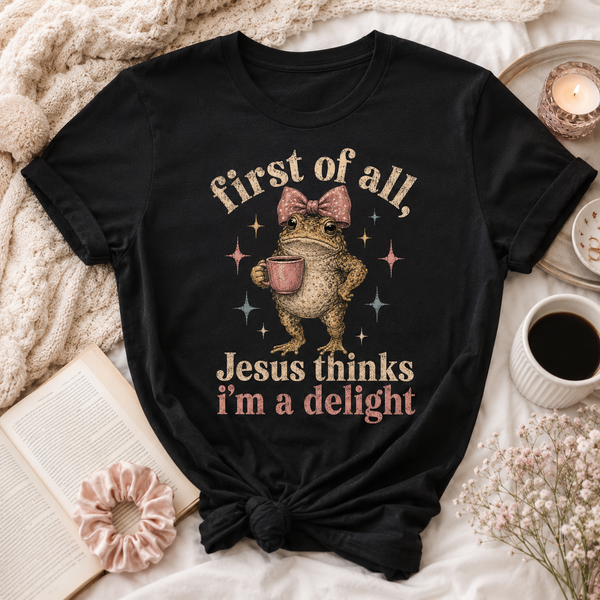 Jesus Thinks I’m A Delight Shirt, Cute Christian Frog T-Shirt, First Of All Jesus Tee, Funny Faith Gift for Women