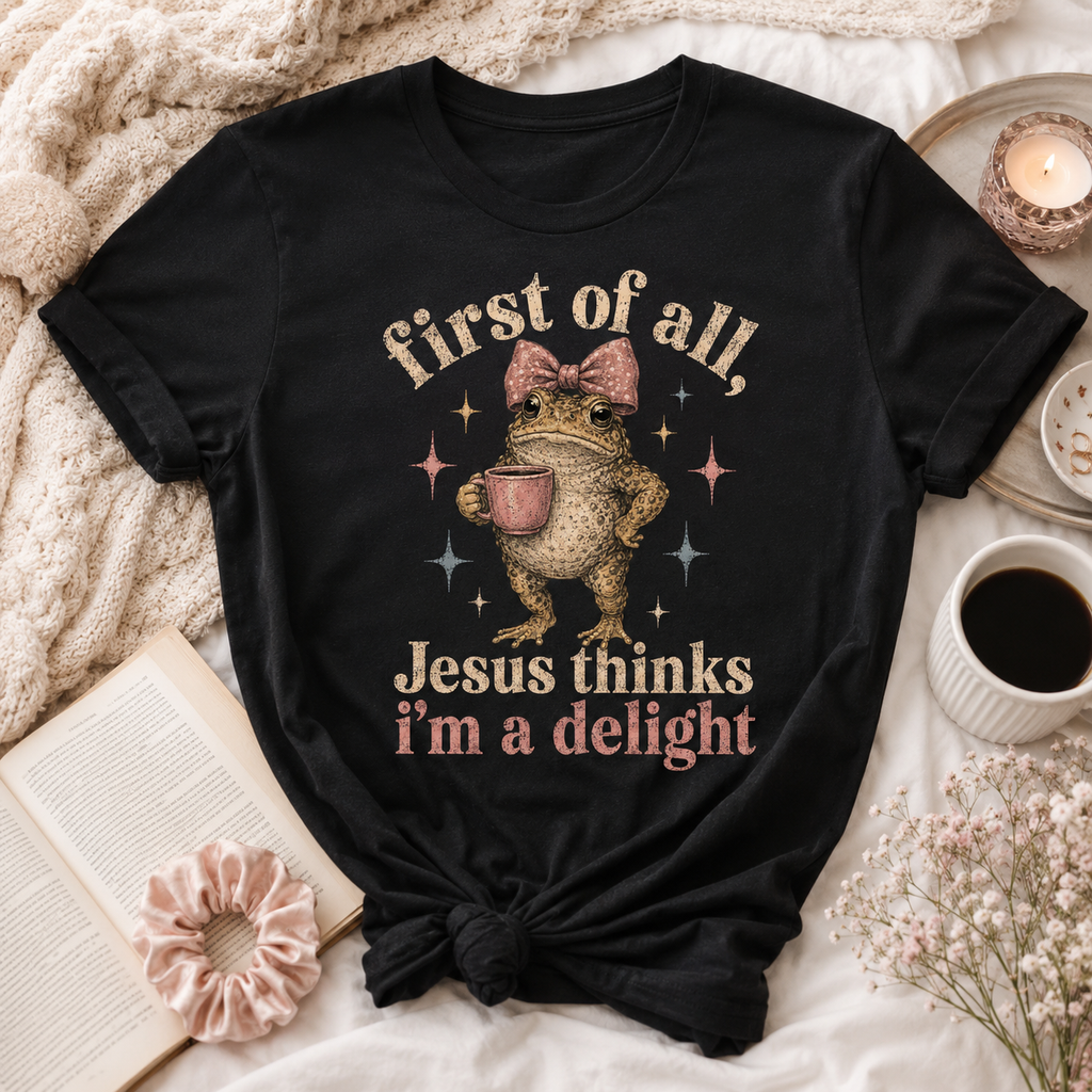 Jesus Thinks I’m A Delight Shirt, Cute Christian Frog T-Shirt, First Of All Jesus Tee, Funny Faith Gift for Women