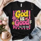 God Is Good All The Time Faith Tee Shirt, Women's T-shirt, Unisex Long Sleeve, Sweatshirt, Hoodie, Zip Hoodie